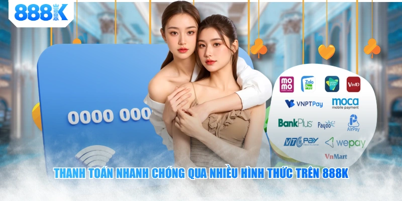 Nền tảng hỗ trợ nhiều phương thức thanh toán hiệu quả, hiện đại